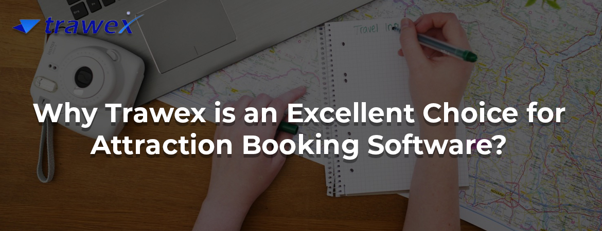 Why Trawex is an excellent choice for Attraction Booking Software? Why Trawex is an excellent choice for Attraction Booking Software?