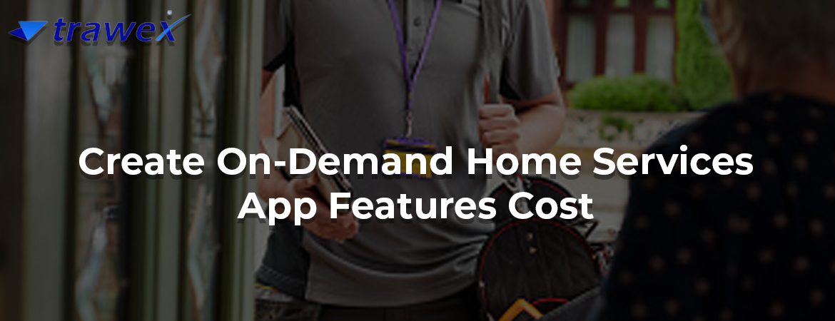Create-On-Demand-Home-Services-App-Features-Cost