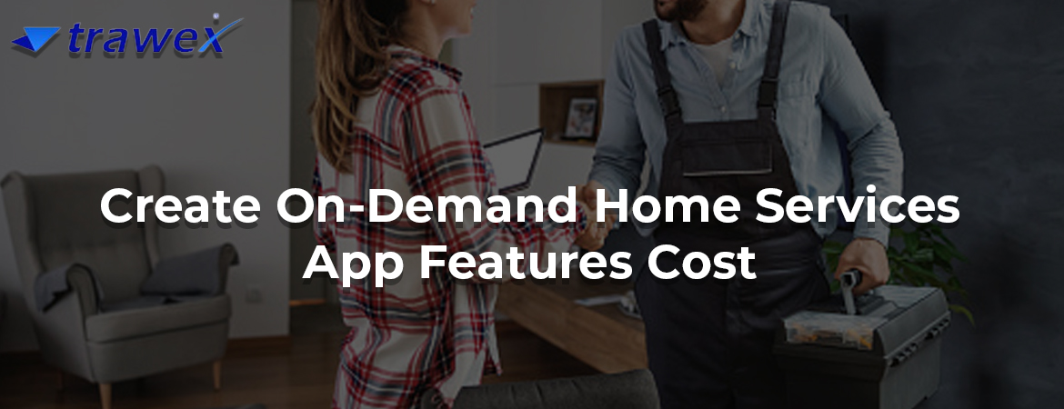 Create-On-Demand-Home-Services-App-Features-Cost