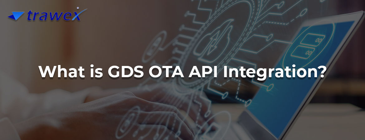 What is GDS OTA API Integration?