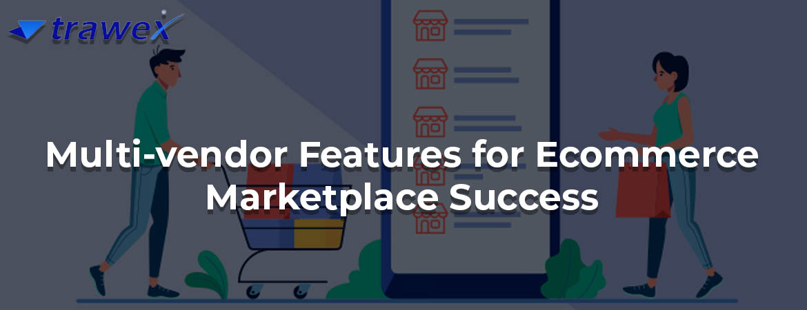 Multi-vendor-Features-for-Ecommerce-Marketplace-Success