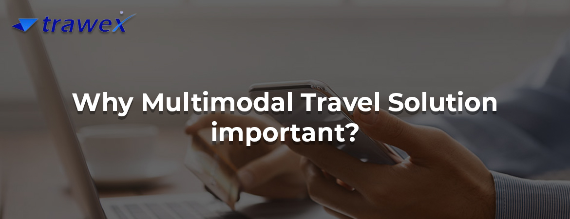 Why Multimodal Travel Solution important?