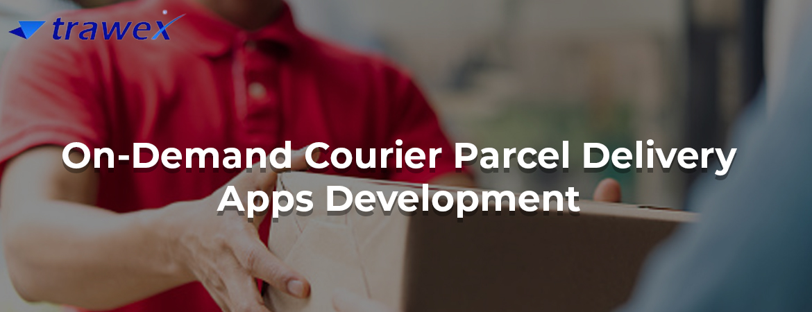 On-Demand-Courier-Parcel-Delivery-Apps-development On-Demand-Courier-Parcel-Delivery-Apps-development