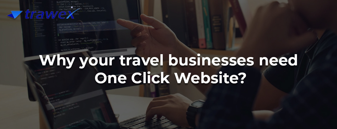 Why your travel businesses need One Click Website?