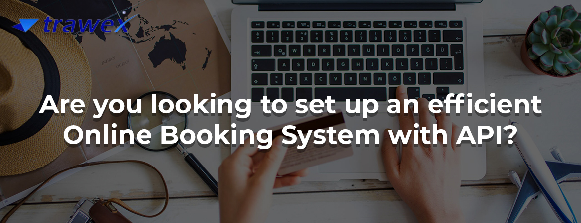Are you looking to set up an efficient Online Booking System with API? Are you looking to set up an efficient Online Booking System with API?