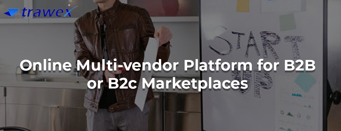 Online-Multi-vendor-Platform-for-B2B-or-B2C-Marketplaces Online-Multi-vendor-Platform-for-B2B-or-B2C-Marketplaces