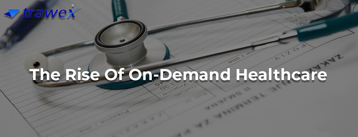 The-Rise-Of-On-Demand-Healthcare