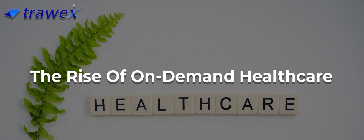 The-Rise-Of-On-Demand-Healthcare